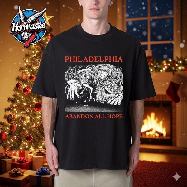 Philadelphia Abandon All Hope Unisex T Shirt