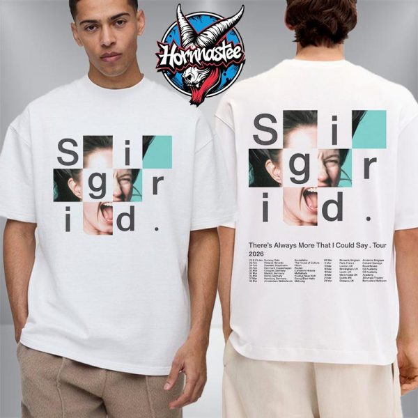 Sigrid There’s Always More That I Could Say Tour 2026 Schedule Cities Tour Dates Unisex T Shirt Two Sided