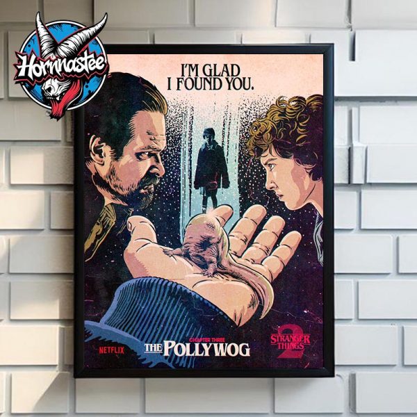 Stranger Things 2 x Butcher Billy Chapter 3 The Polly Wog I’m Glad I Found You Poster Home Decor Canvas