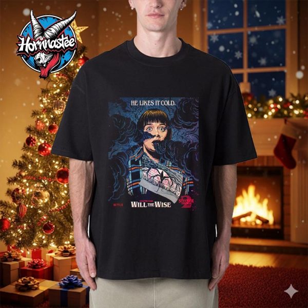 Stranger Things 2 x Butcher Billy Chapter 4 Will The Wise He Likes It Cold Unisex T Shirt