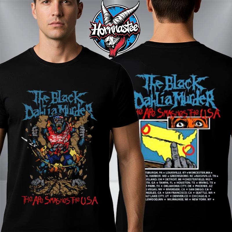 The Black Dahlia Murder The Ape Smashes The USA Cities Tour Schedule Unisex T Shirt Two Sided The Black Dahlia Murder The Ape Smashes The USA Cities Tour Schedule Unisex T Shirt Two Sided