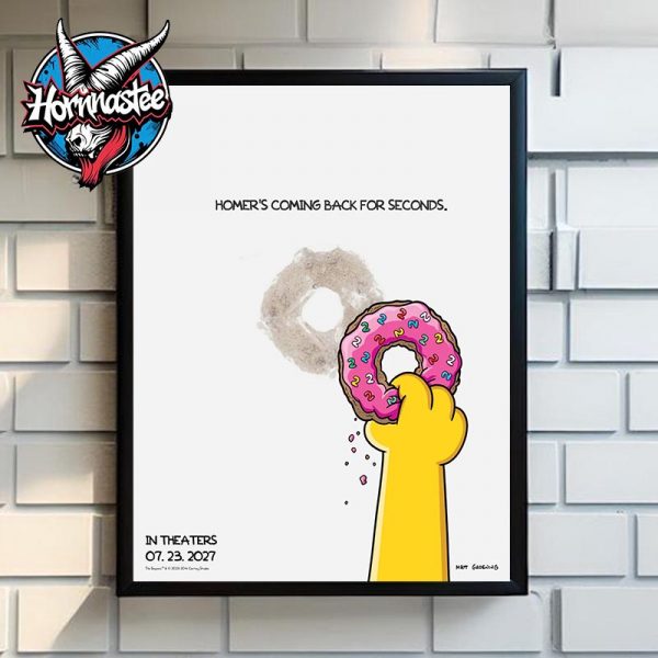 The Simpsons The Movie In Theaters July 23 2027 Homer’s Coming Back For Seconds Poster Home Decor Canvas