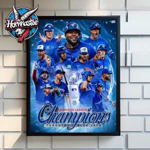 Toronto Blue Jays The Champions American League 2025 Coming World Series 2025 Poster Canvas Decor