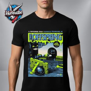 The Offspring Festhalle Frankfurt The Super Charged Issue Exclusive Poster Show On November 2 2025 Unisex T-Shirt