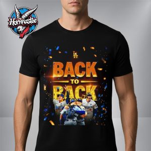 MLB Los Angeles Dodgers Back To Back Are World Series Champions 2025 Unisex T Shirt